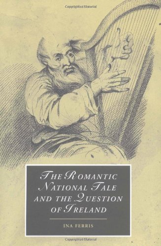 The Romantic National Tale And The Question Of Ireland Ina Ferris