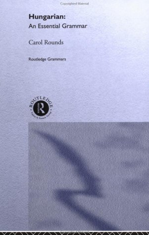 Hungarian Essential Grammar 1st Edition Carol H Rounds