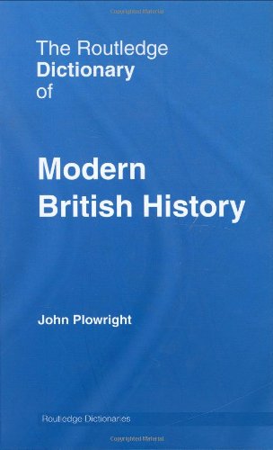 Routledge Dictionary Of Modern British History 1st Edition John Plowright