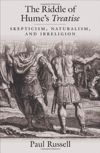 The Riddle Of Humes Treatise Skepticism Naturalism And Irreligion Paul Russell