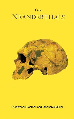 The Neanderthals Friedemann Schrenk Stephanie Mller