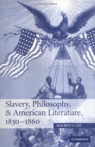 Slavery Philosophy American Literature Maurice S Lee
