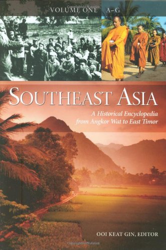 Southeast Asia A Historical Encyclopedia From Angkor Wat To East Timor Keat Ooi