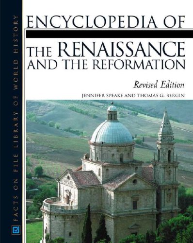 Encyclopedia Of The Renaissance And The Reformation Rev Ed Jennifer Speake