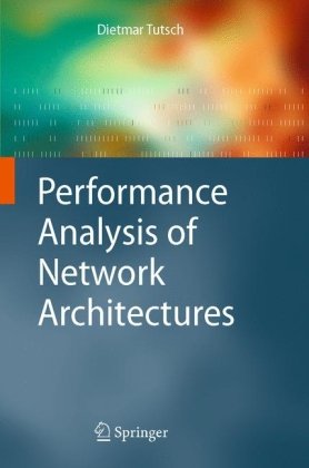 Performance Analysis Of Network Architectures 1st Edition Dietmar Tutsch