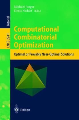 Computational Combinatorial Optimization Optimal Or Provably Nearoptimal Solutions 1st Edition Alexander Martin Auth