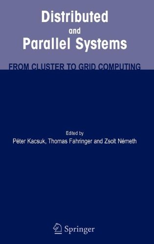 Distributed And Parallel Systems From Cluster To Grid Computing Peter Kacsuk Ed