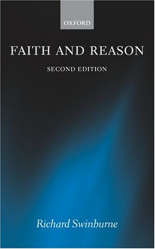 Faith And Reason 2nd Ed Richard Swinburne