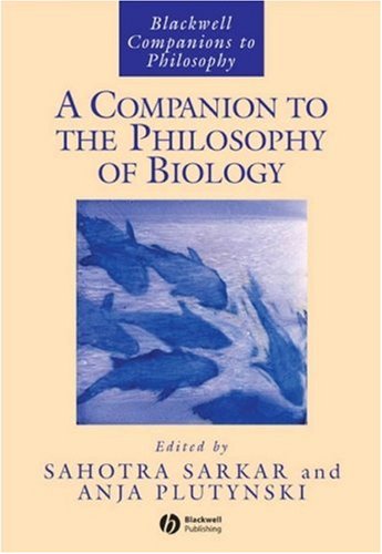 A Companion To The Philosophy Of Biology Sahotra Sarkar Anya Plutynski