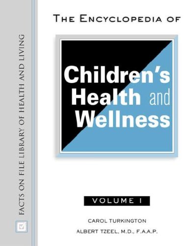 The Encyclopedia Of Childrens Health And Wellness Carol Turkington
