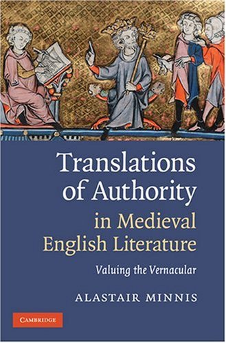 Translations Of Authority In Medieval English Literature Valuing The Vernacular 1st Edition Alastair Minnis