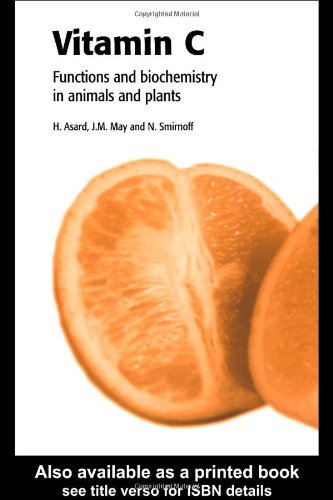 Vitamin C Its Functions And Biochemistry In Animals And Plants 1st Edition Han Asard