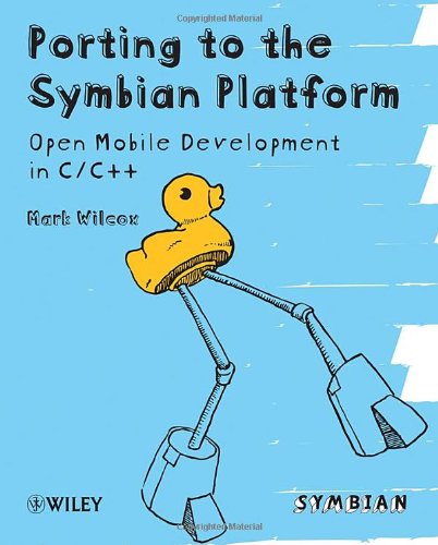 Porting To The Symbian Platform Open Mobile Development In C And C Mark Wilcox