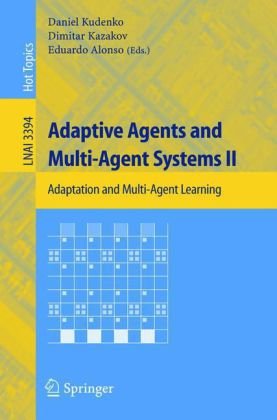 Adaptive Agents And Multiagent Systems Ii Adaptation And Multiagent Learning 1st Edition Jrgen Schmidhuber Auth