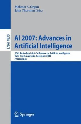 Ai 2007 Advances In Artificial Intelligence 20th Australian Joint Conference On Artificial Intelligence Gold Coast Australia December 26 2007 Proceedings 1st Edition Patrick Doherty