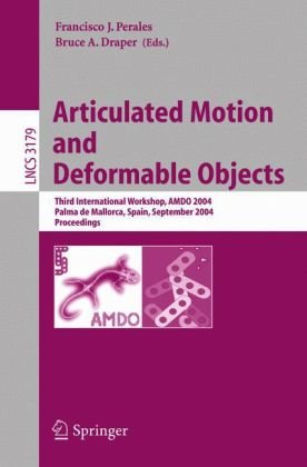 Articulated Motion And Deformable Objects Third International Workshop Amdo 2004 Palma De Mallorca Spain September 2224 2004 Proceedings 1st Edition Geof H Givens