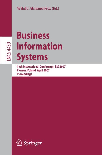 Business Information Systems 10th International Conference Bis 2007 Poznan Poland April 2527 2007 Proceedings 1st Edition Andreas Ekelhart