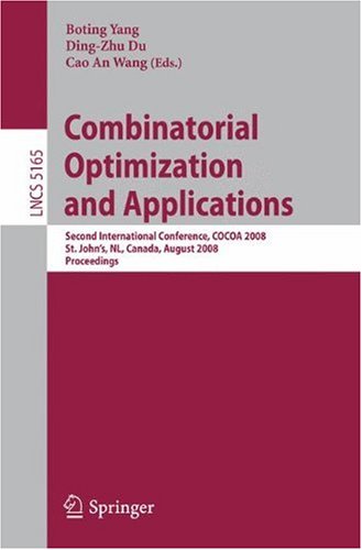 Combinatorial Optimization And Applications Second International Conference Cocoa 2008 St Johns Nl Canada August 2124 2008 Proceedings 1st Edition Sebastian Bcker