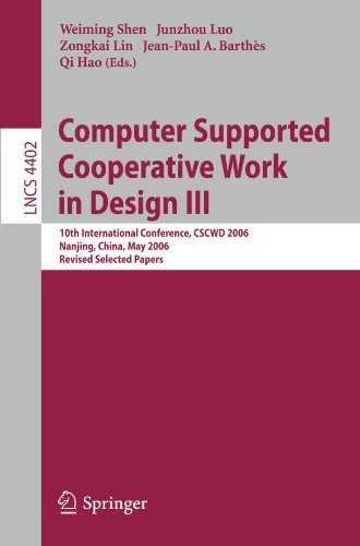 Computer Supported Cooperative Work In Design Iii 10th International Conference Cscwd 2006 Nanjing China May 35 2006 Revised Selected Papers 1st Edition Terence Blackburn