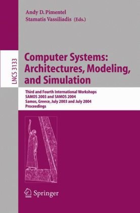 Computer Systems Architectures Modeling And Simulation Third And Fourth International Workshops Samos 2004 Samos Greece July 2123 2004 And July 1921 2004 Proceedings 1st Edition Stamatis Vassiliadis