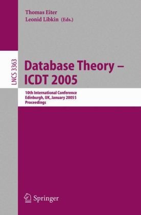 Database Theory Icdt 2005 10th International Conference Edinburgh Uk January 57 2005 Proceedings 1st Edition Moshe Y Vardi Auth