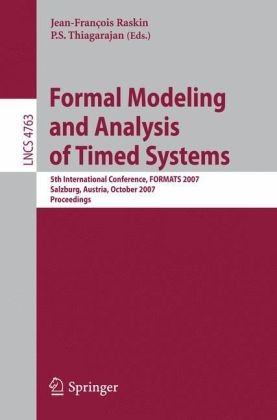 Formal Modeling And Analysis Of Timed Systems 5th International Conference Formats 2007 Salzburg Austria October 35 2007 Proceedings 1st Edition Joostpieter Katoen Auth