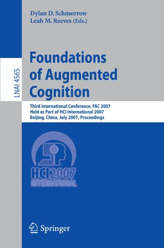 Foundations Of Augmented Cognition Third International Conference Fac 2007 Held As Part Of Hci International 2007 Beijing China July 2227 2007 Proceedings 1st Edition Andy Belyavin