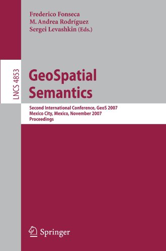 Geospatial Semantics Second International Conference Geos 2007 Mexico City Mexico November 2930 2007 Proceedings 1st Edition Sumit Sen Auth