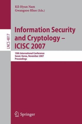 Information Security And Cryptology Icisc 2007 10th International Conference Seoul Korea November 2930 2007 Proceedings 1st Edition Willi Geiselmann