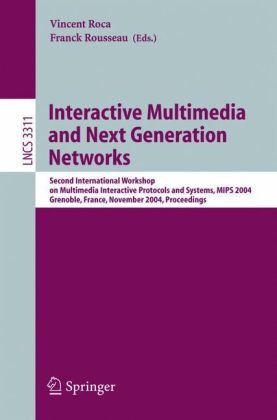 Interactive Multimedia And Next Generation Networks Second International Workshop On Multimedia Interactive Protocols And Systems Mips 2004 Grenoble France November 1619 2004 Proceedings 1st Edition Nick Blundell