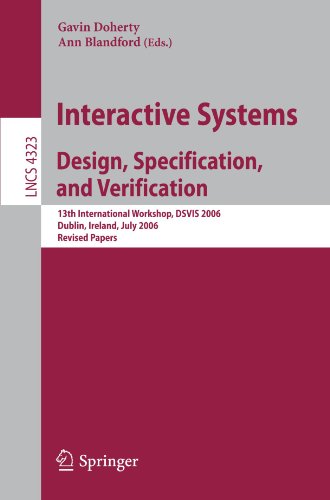 Interactive Systems Design Specification And Verification 13th International Workshop Dsvis 2006 Dublin Ireland July 2628 2006 Revised Papers 1st Edition Jan Gulliksen Auth