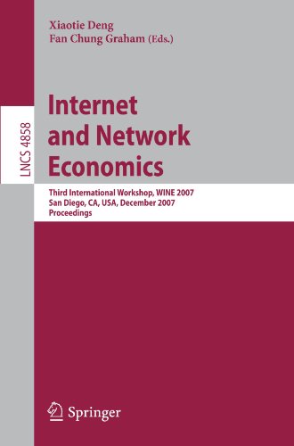Internet And Network Economics Third International Workshop Wine 2007 San Diego Ca Usa December 1214 2007 Proceedings 1st Edition Kenneth J Arrow Auth