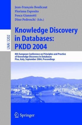 Knowledge Discovery In Databases Pkdd 2004 8th European Conference On Principles And Practice Of Knowledge Discovery In Databases Pisa Italy September 2024 2004 Proceedings 1st Edition Dimitris Achlioptas Auth