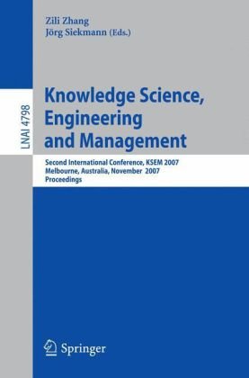 Knowledge Science Engineering And Management Second International Conference Ksem 2007 Melbourne Australia November 2830 2007 Proceedings 1st Edition John Debenham Auth