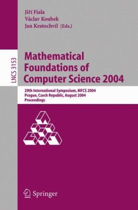 Mathematical Foundations Of Computer Science 2004 29th International Symposium Mfcs 2004 Prague Czech Republic August 2227 2004 Proceedings 1st Edition Jerzy Tiuryn