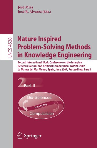 Nature Inspired Problemsolving Methods In Knowledge Engineering Second International Workconference On The Interplay Between Natural And Artificial Computation Iwinac 2007 La Manga Del Mar Menor Spain June 1821 2007 Proceedings Part Ii 1st Edition J Javier Martnezalvarez Auth