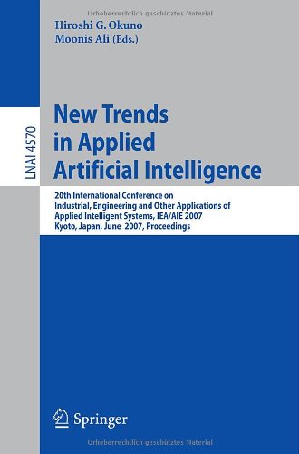 New Trends In Applied Artificial Intelligence 20th International Conference On Industrial Engineering And Other Applications Of Applied Intelligent Systems Ieaaie 2007 Kyoto Japan June 2629 2007 Proceedings 1st Edition Katsumi Tanaka Auth