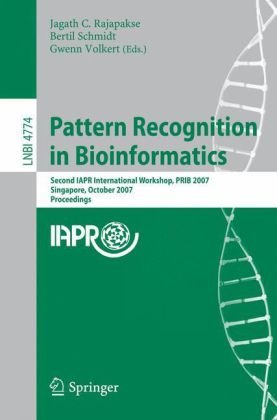 Pattern Recognition In Bioinformatics Second Iapr International Workshop Prib 2007 Singapore October 12 2007 Proceedings 1st Edition Xuning Tang