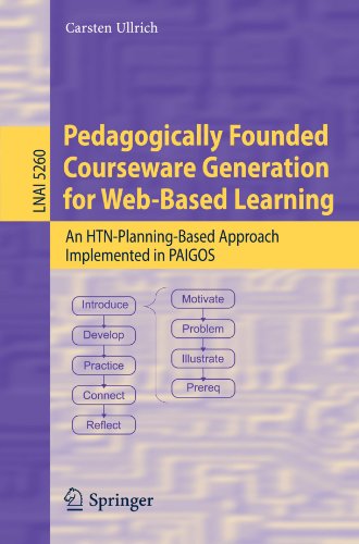 Pedagogically Founded Courseware Generation For Webbased Learning An Htnplanningbased Approach Implemented In Paigos 1st Edition Carsten Ullrich Auth