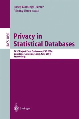 Privacy In Statistical Databases Casc Project Final Conference Psd 2004 Barcelona Spain June 911 2004 Proceedings 1st Edition Sarah Giessing Auth