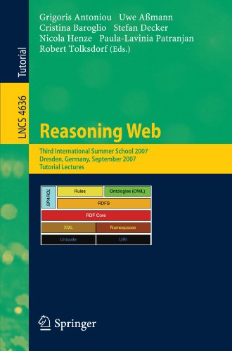 Reasoning Web Third International Summer School 2007 Dresden Germany September 37 2007 Tutorial Lectures 1st Edition Franois Bry