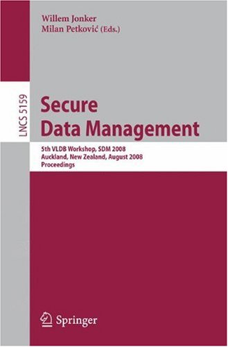 Secure Data Management 5th Vldb Workshop Sdm 2008 Auckland New Zealand August 24 2008 Proceedings 1st Edition Claudio Bettini