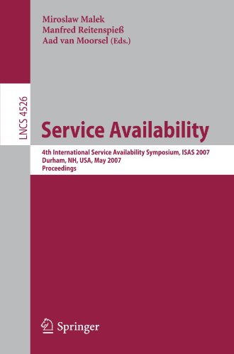 Service Availability 4th International Service Availability Symposium Isas 2007 Durham Nh Usa May 2122 2007 Proceedings 1st Edition Kinji Mori Auth