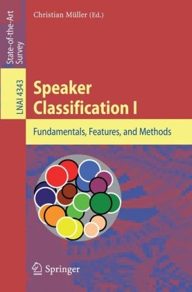 Speaker Classification I Fundamentals Features And Methods 1st Edition Volker Dellwo
