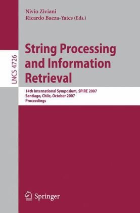 String Processing And Information Retrieval 14th International Symposium Spire 2007 Santiago Chile October 2931 2007 Proceedings 1st Edition Mohamed Abouelhoda Auth
