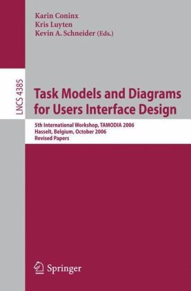 Task Models And Diagrams For Users Interface Design 5th International Workshop Tamodia 2006 Hasselt Belgium October 2324 2006 Revised Papers 1st Edition Jolle Coutaz Auth