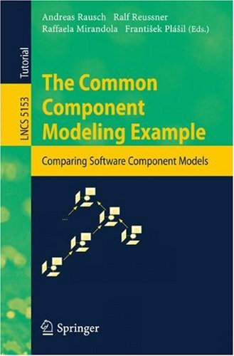 The Common Component Modeling Example Comparing Software Component Models 1st Edition Andreas Rausch