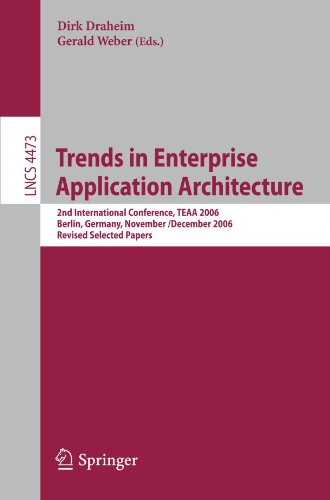 Trends In Enterprise Application Architecture 2nd International Conference Teaa 2006 Berlin Germany November 29 December 1 2006 Revised Selected Papers 1st Edition Bernhard Thalheim Auth