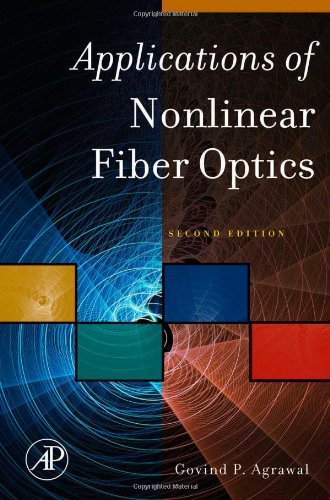 Applications Of Nonlinear Fiber Optics Second Edition Optics And Photonics Series 2nd Edition Govind Agrawal