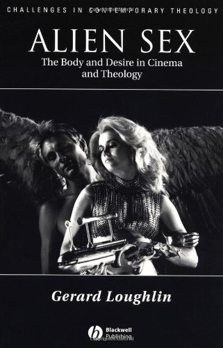 Alien Sex The Body And Desire In Cinema And Theology Gerard Loughlin